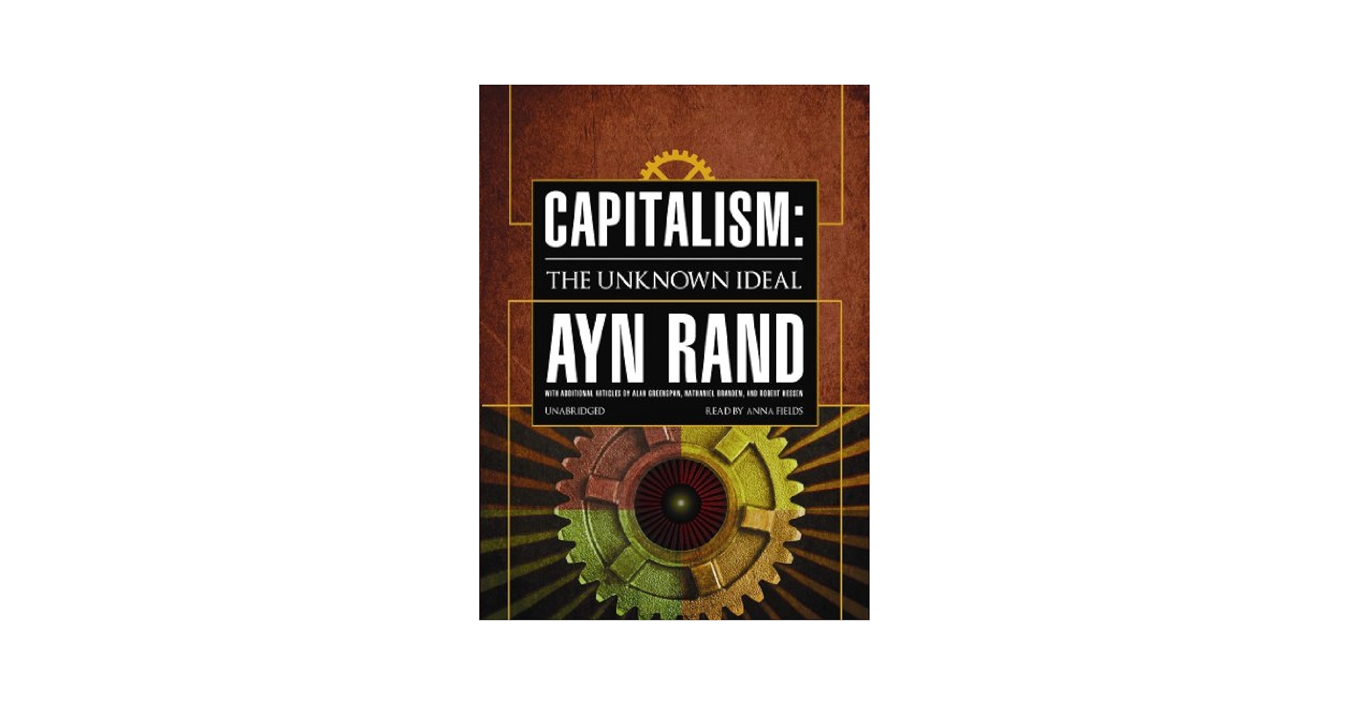 Capitalism: The Unknown Ideal: Ayn Rand, Alan Greenspan